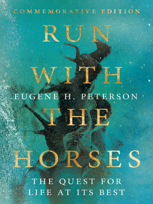 Title details for Run with the Horses by Eugene H. Peterson - Available